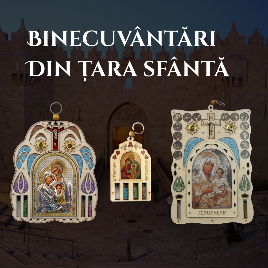 Binecuvântări din Țara Sfântă