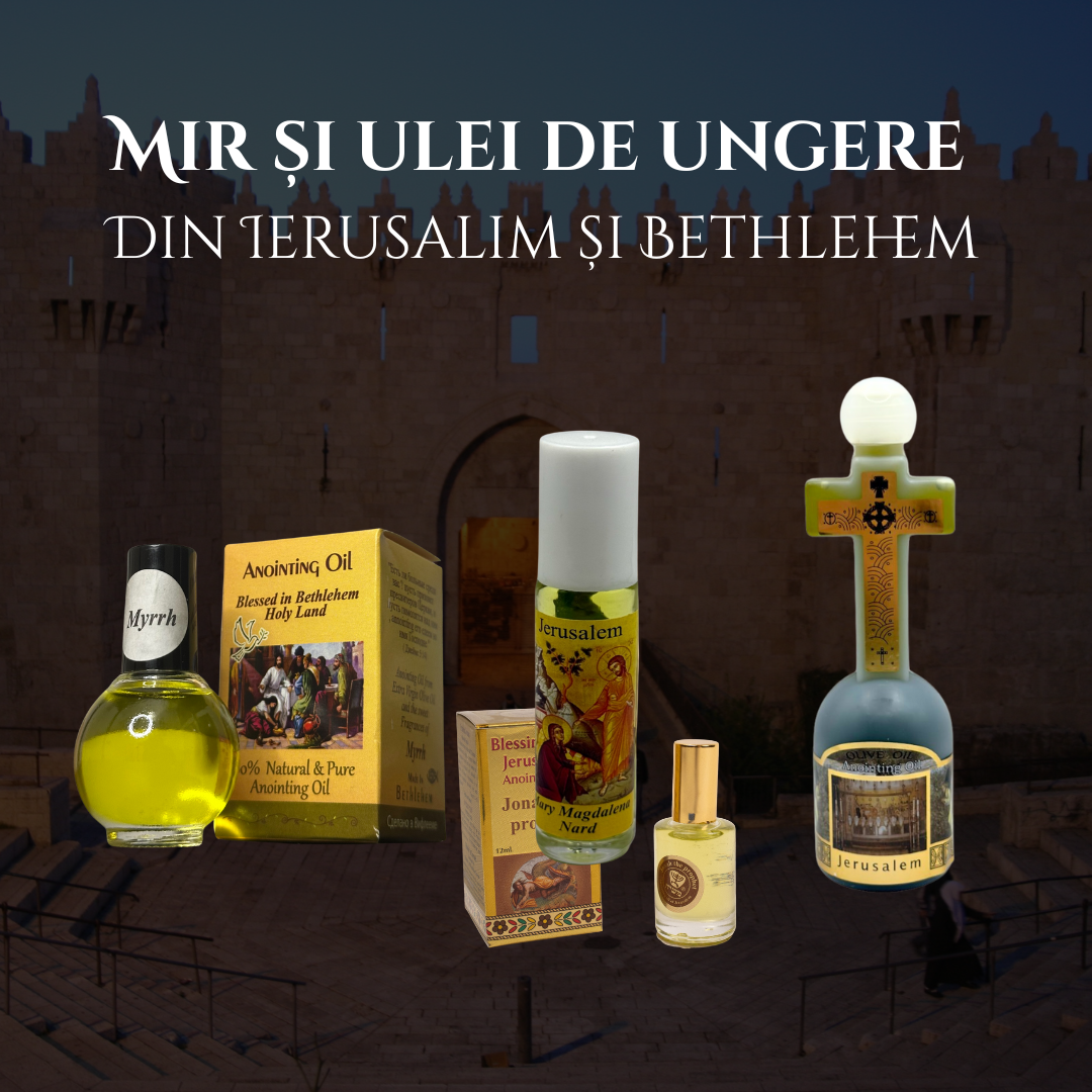 Mir și Ulei Sfințit din Ierusalim și Bethlehem